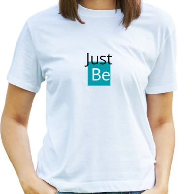 JUST BE