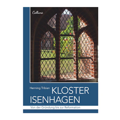 Kloster Isenhagen – von der Gründung bis zur Reformation