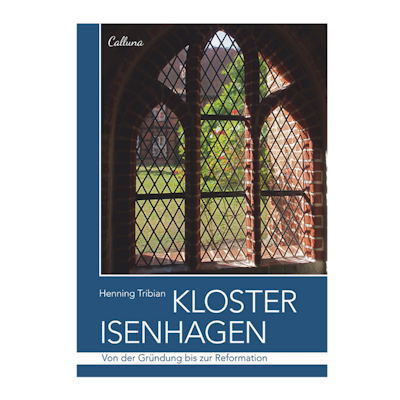 Kloster Isenhagen – von der Gründung bis zur Reformation