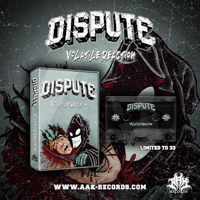 DISPUTE - "VOLATILE REACTION" [TAPE]