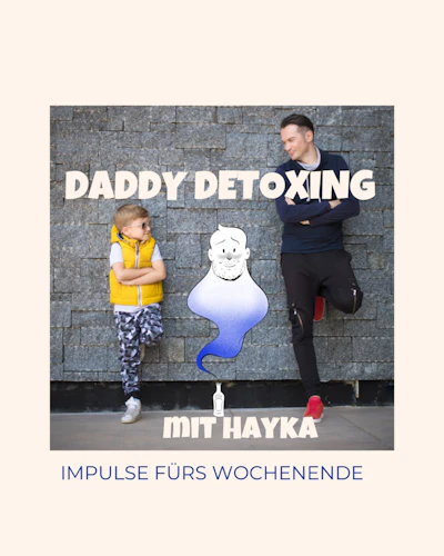 DADDY DETOXING mit Hayka - Alkoholfreies Wochenende leicht gemacht