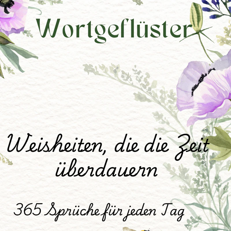 Wortgeflüster: Weisheiten die die Zeit überdauern