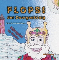 Flopsi der Zwergenkönig (Hörbuch)