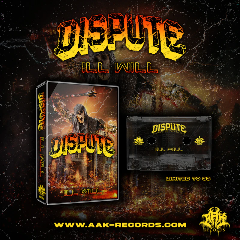 DISPUTE - "ILL WILL" [TAPE]