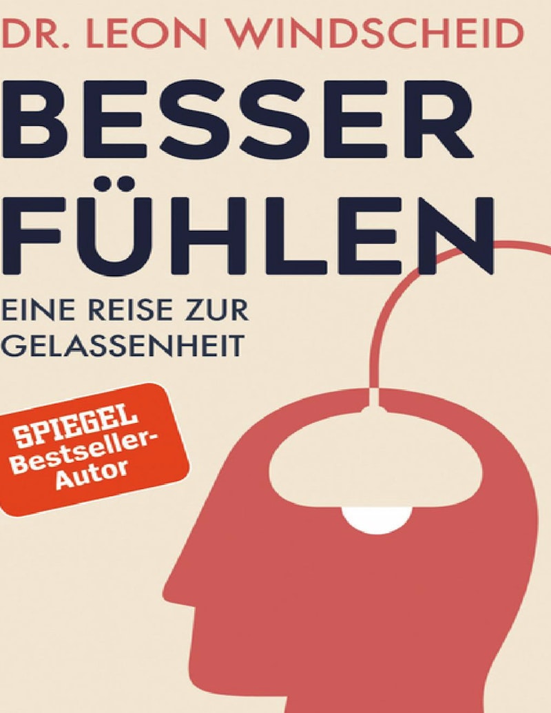 Besser fühlen : Eine Reise zur Gelassenheit - Leon Windscheid