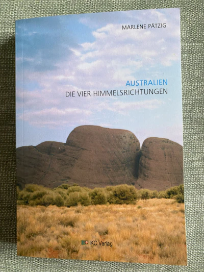 Marlene Pätzig - Australien Die vier Himmelsrichtungen