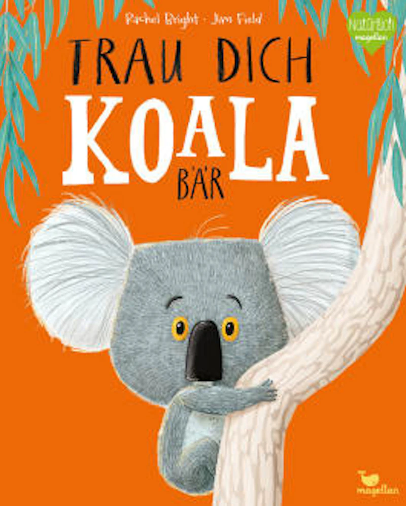  Rachel Bright, Jim Field  - Trau dich, Koalabär