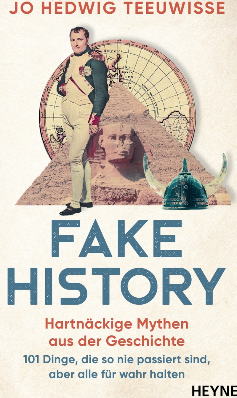 Fake History - Hartnaeckige Mythen - Teeuwisse, Jo Hedwig