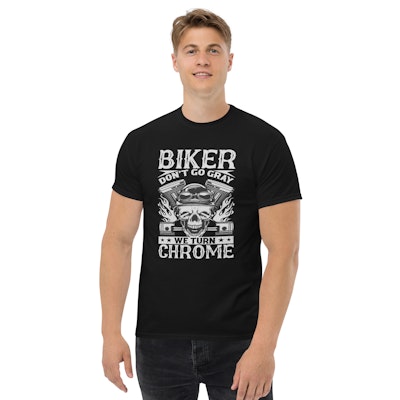 Biker Don't Go Gray Biker T-Shirt