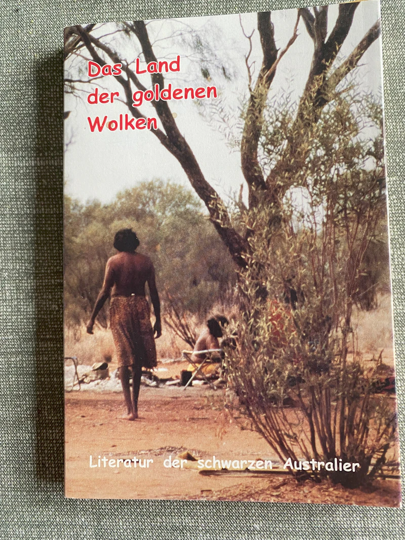 Das Land der goldenen Wolken - Literatur der schwarzen Australier