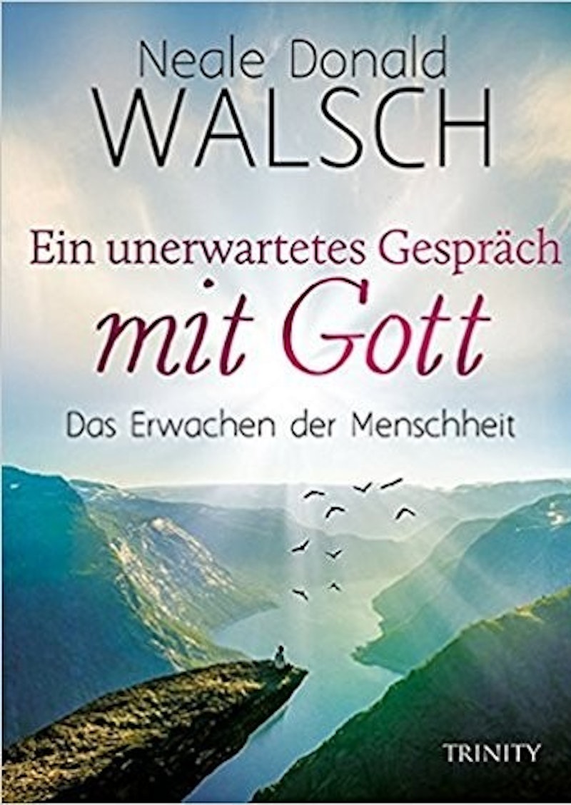 Neale Donald Walsch - Ein unerwartetes Gespräch mit Gott