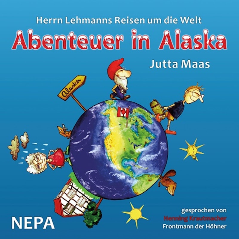 Herrn Lehmanns Reisen um die Welt: Abenteuer in Alaska von Jutta Maas