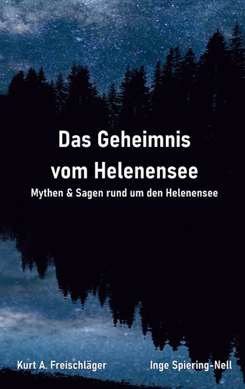 Das Geheimnis vom Helenensee - Mythen und Sagen rund um den Helenensee