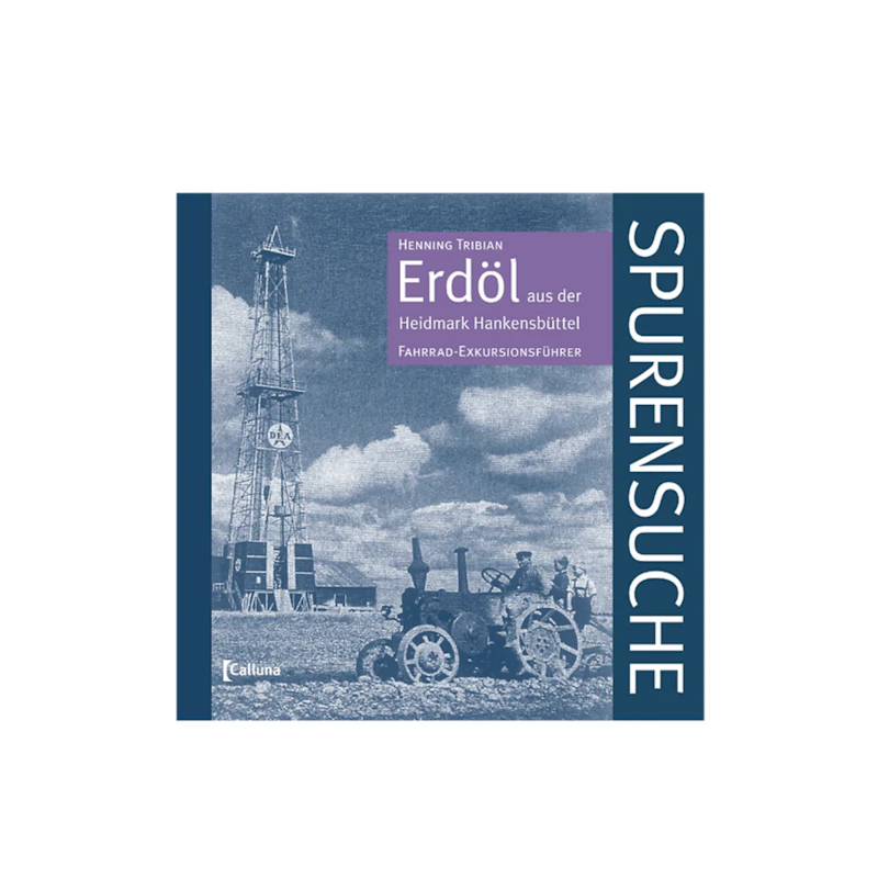 Erdöl aus der Heidmark Hankensbüttel