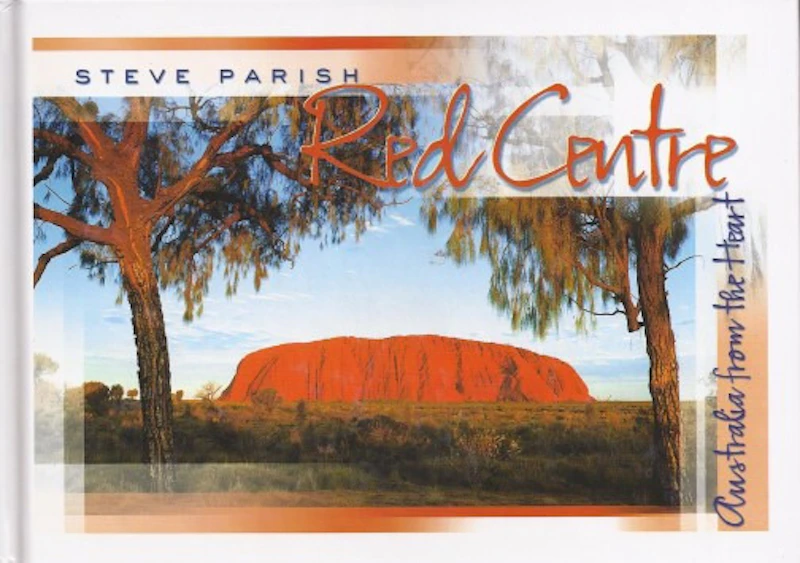 Steve Parish - Australia from the Heart - Red centre