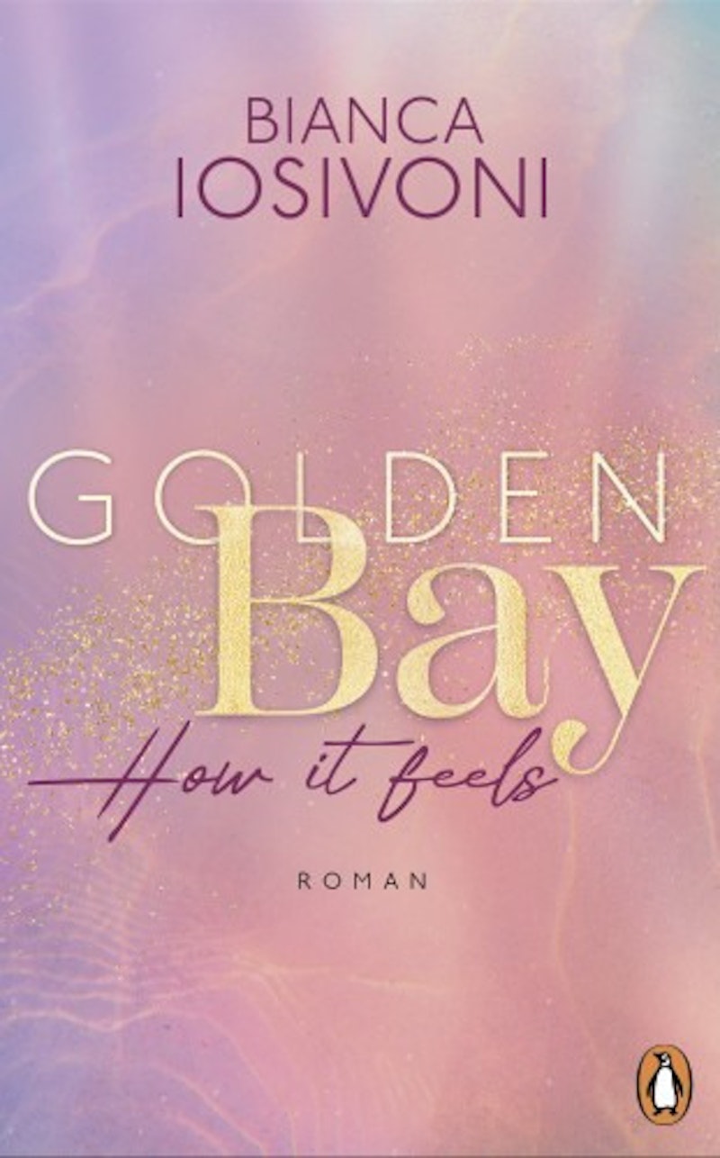 Golden Bay - How it feels - Bianca Iosivoni - Canadian Dreams 01