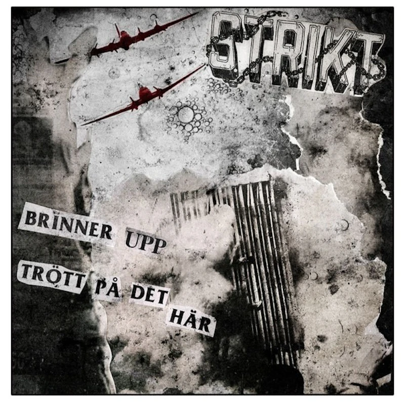 STRIKT - Duvan/ Brinner Upp/Trött På Det Här