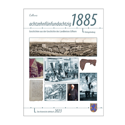 1885 - Geschichten aus der Geschichte des Landkreises Gifhorn, Ausgabe 2023