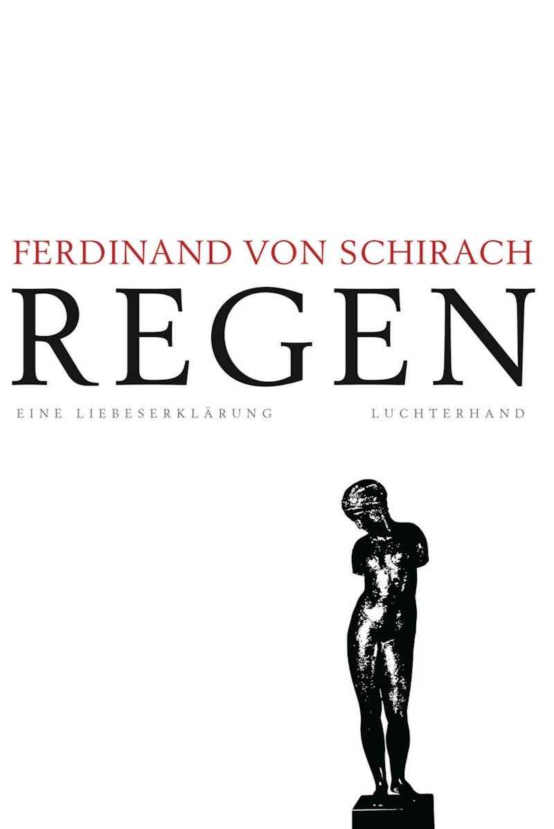 Regen - Eine Liebeserklaerung - Schirach, Ferdinand von (2,00 € Sparen !)