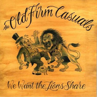 Old Firm Casuals - We Want The Lions Share 7"