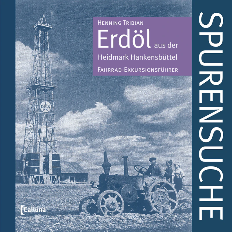 Erdöl aus der Heidmark Hankensbüttel