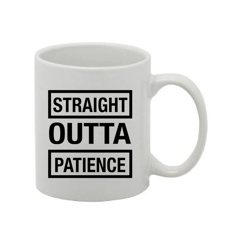 Straight Outta Patience