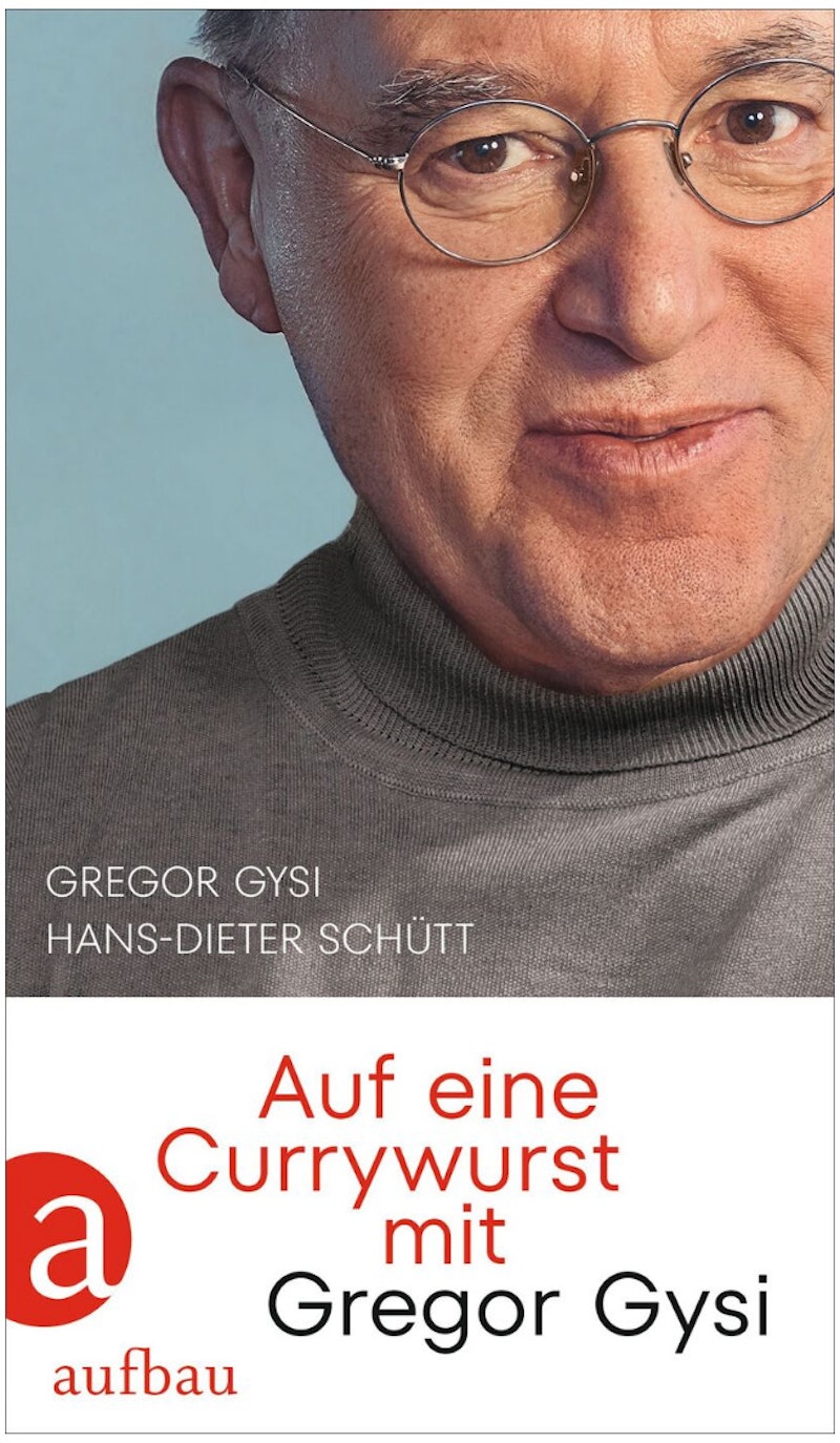 Auf eine Currywurst mit Gregor Gysi - Gregor Gysi & Hans-Dieter Schutt