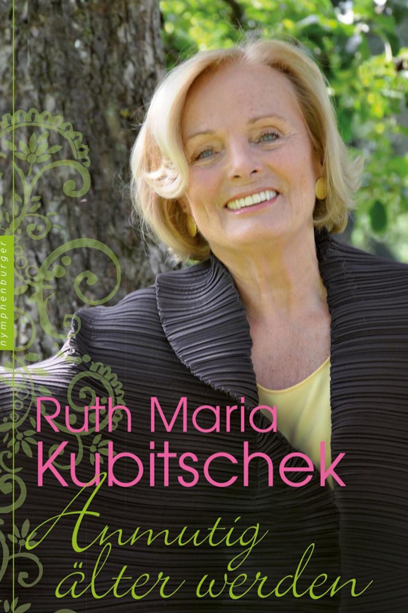 Anmutig aelter werden - Kubitschek, Ruth Maria