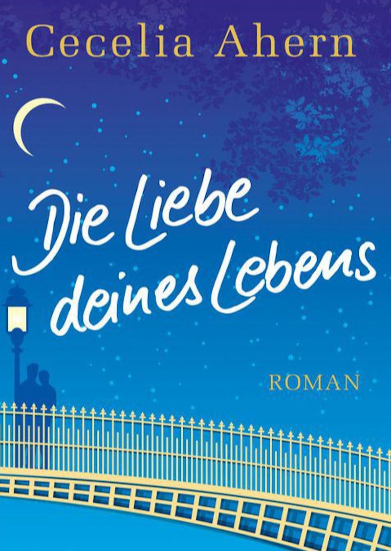 Die Liebe deines Lebens - Ahern, Cecelia