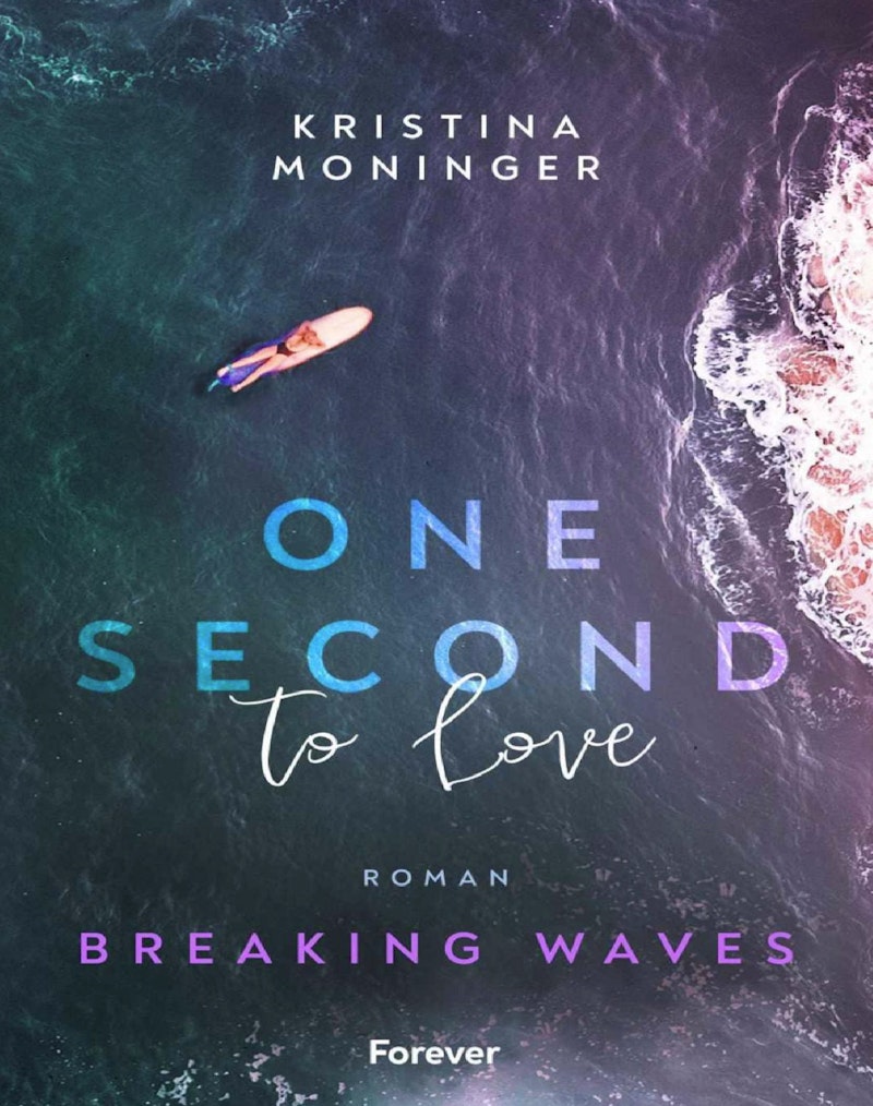 One Second to Love - Breaking Waves - 1 - | Kristina Moninger