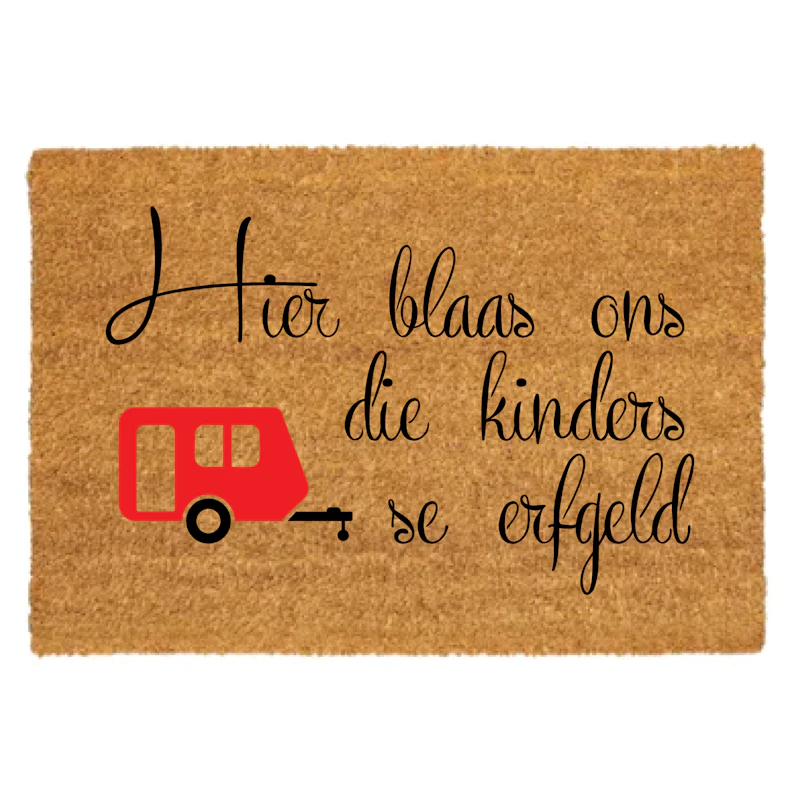 Hier Blaas ons die kinders se erfgeld Doormat