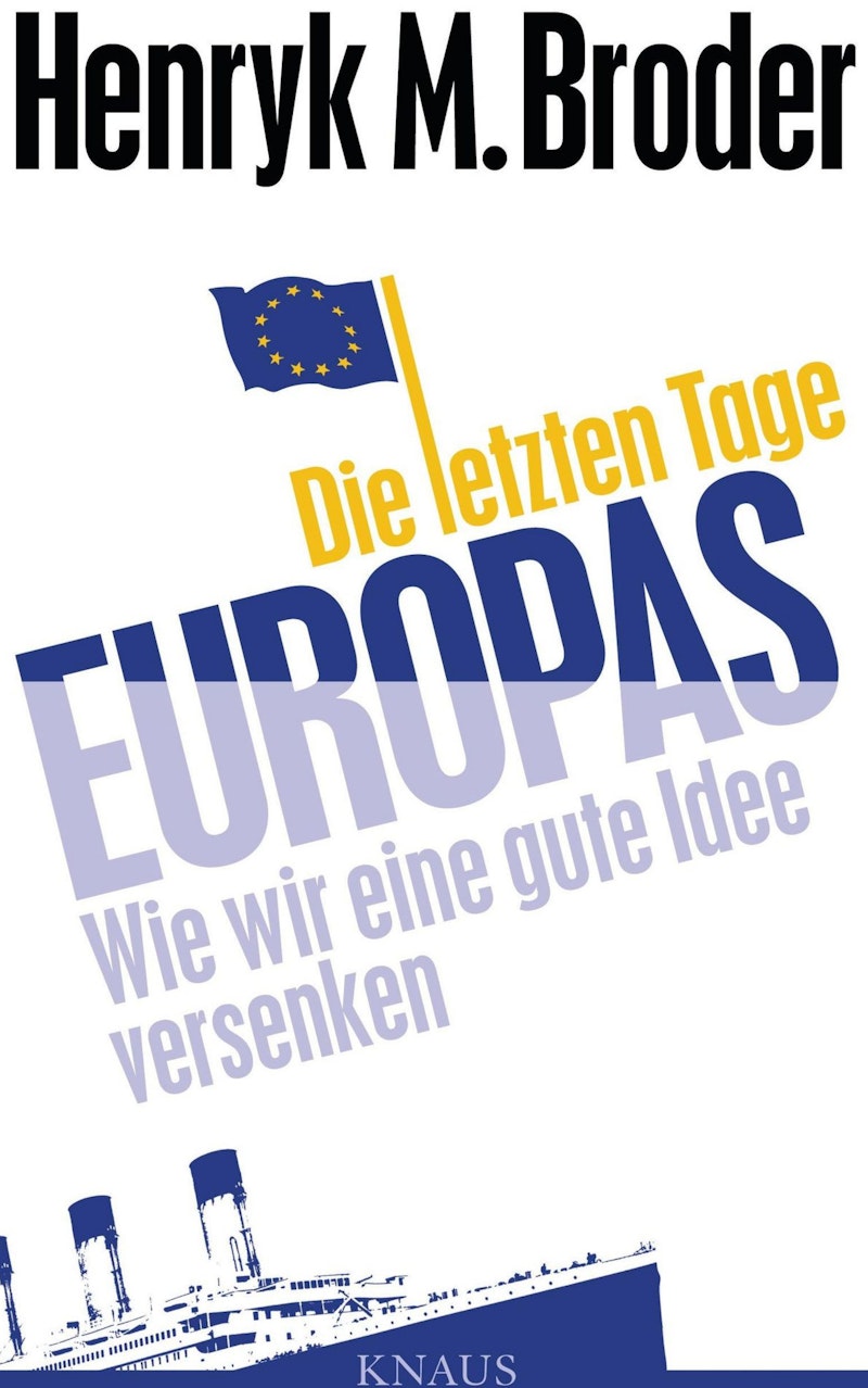 Die letzten Tage Europas - Broder, Henryk M.