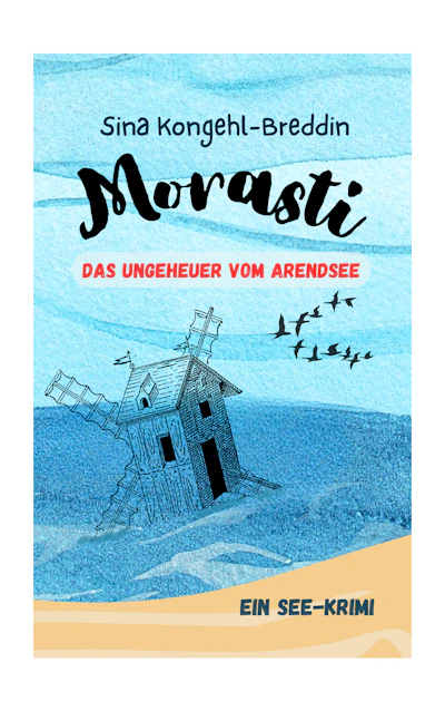 Morasti - Das Ungeheuer vom Arendsee :Ein See-Krimi/illustrierte Broschüre