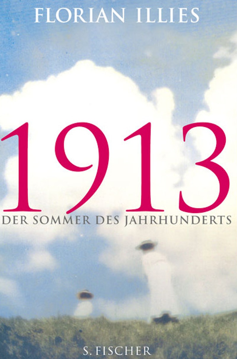 1913 - Der Sommer des Jahrhunderts - Illies, Florian 