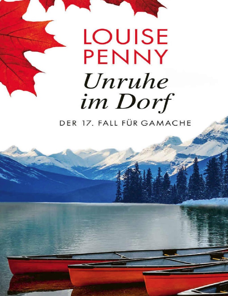 Unruhe im Dorf: Der 17. Fall für Armand Gamache - Louise-Penny